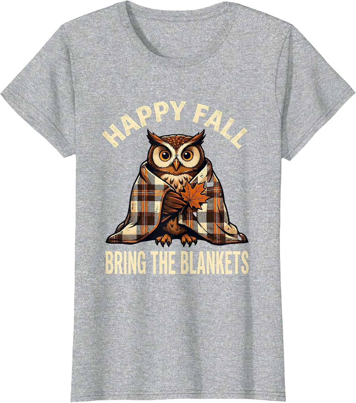 Women's Happy Fall, Bring the Blankets Funny Owl Cozy Autumn Gift T-Shirt - Heather Grey