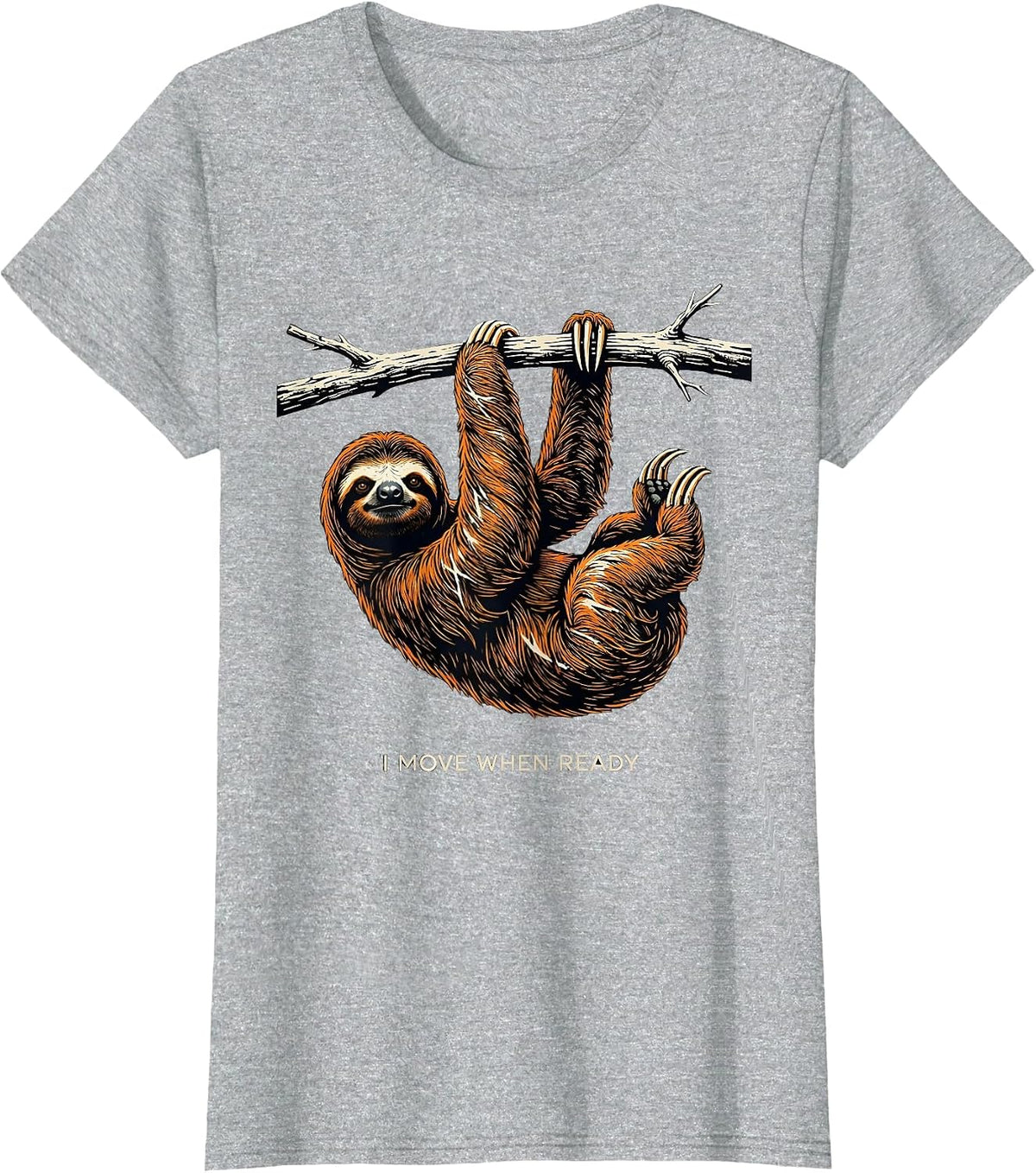 I Move When Ready Funny Sloth Humor Animal Lover Gift T-Shirt - Heather Grey