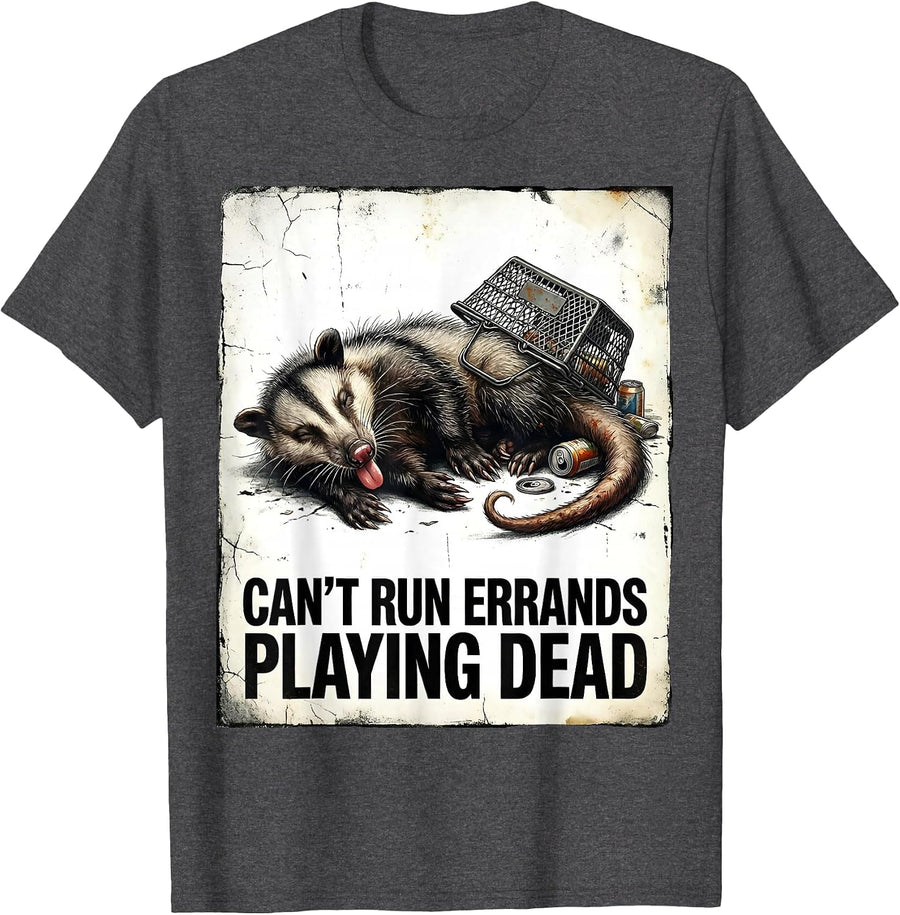 Men's Cant Run Errands Playing Dead Distressed Opossum Meme Humor T-Shirt - Dark Heather Grey