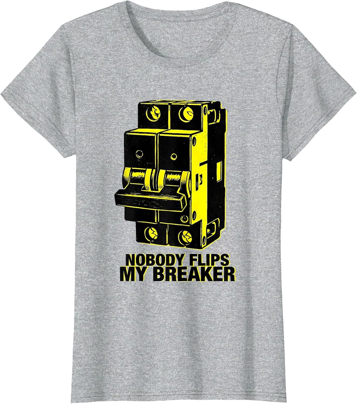 Nobody Flips My Breaker Funny Electrician Novelty Gift T-Shirt - Heather Grey