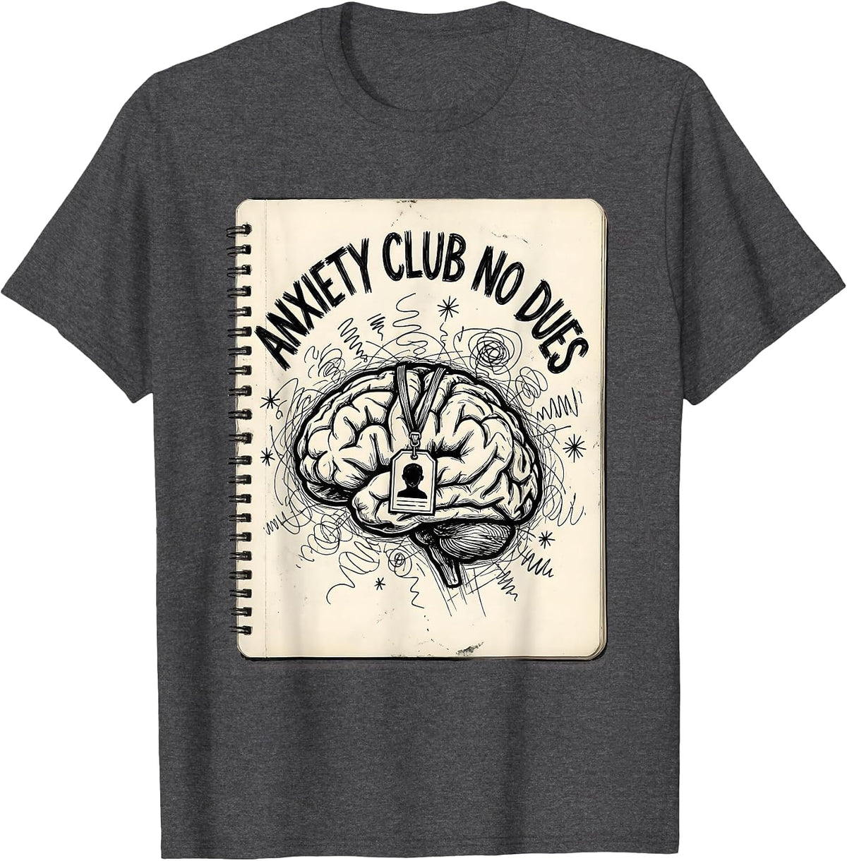 Anxiety Club No Dues Mental Health Awareness Design T-Shirt - Dark Heather Grey