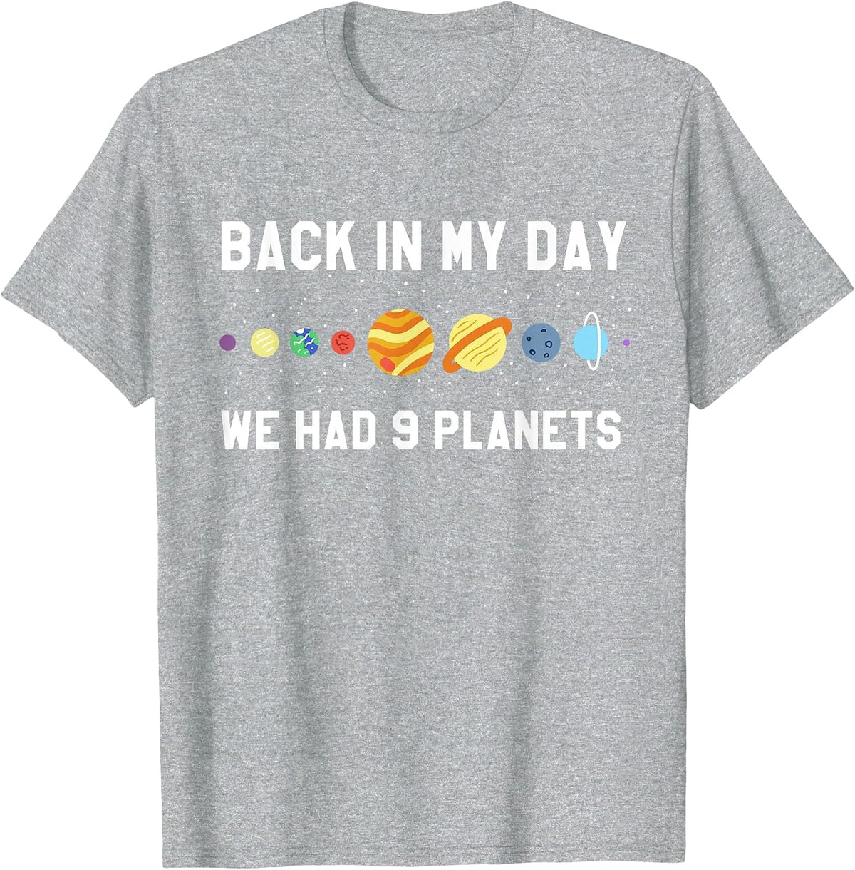 Back in My Day 9 Planets Pluto Space Astronomy T Shirt T-Shirt - Heather Grey