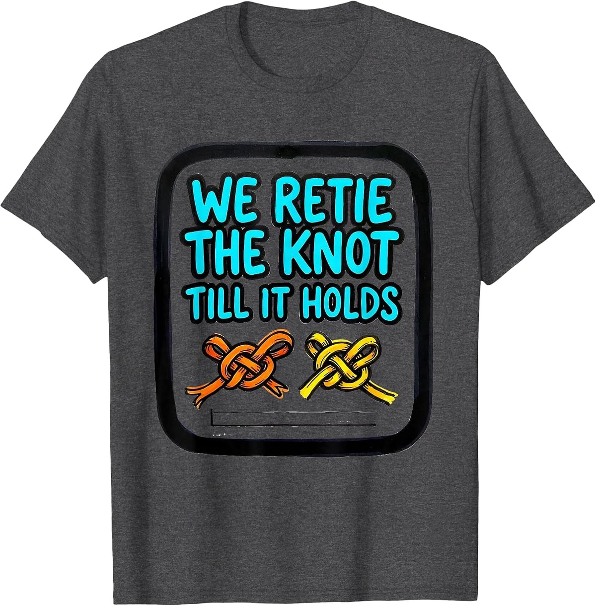 Men's We Retie The Knot Till It Holds Growth Mindset Teacher T-Shirt - Dark Heather Grey