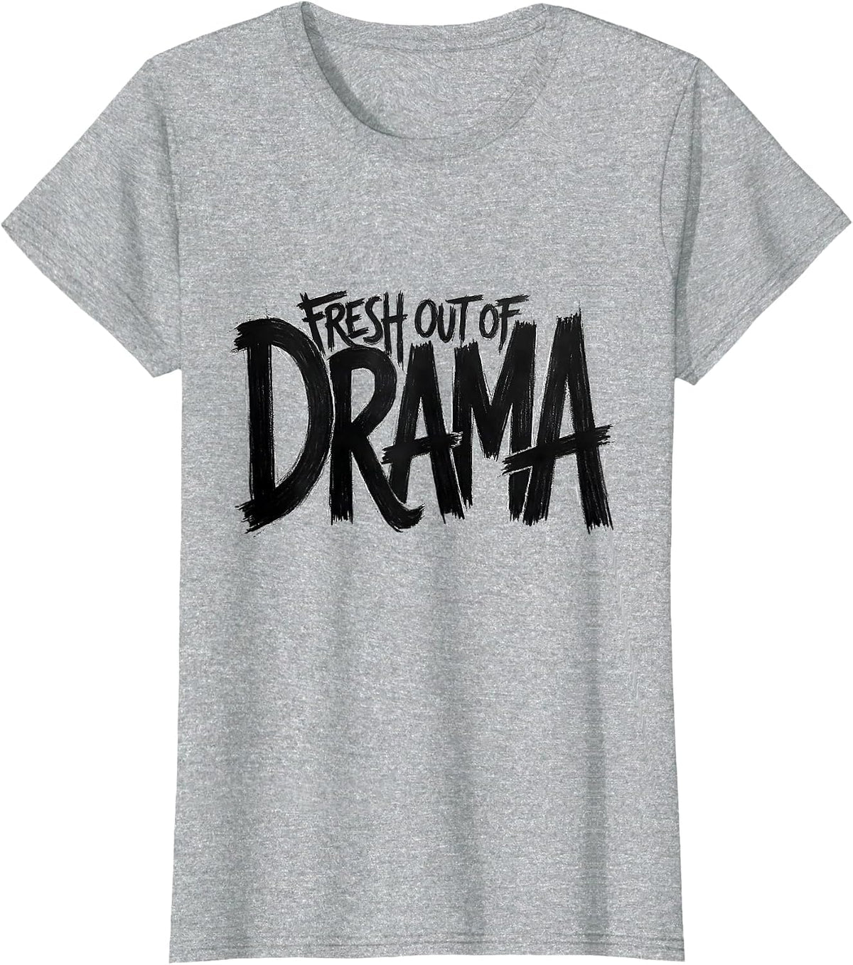Fresh Out Of Drama Sassy Humor Mom Gift T-Shirt - Heather Grey