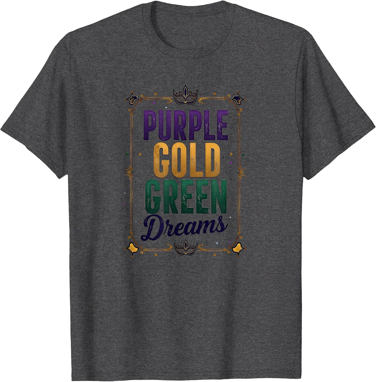 Purple Gold Green Dreams Mardi Gras Design T-Shirt - Dark Heather Grey