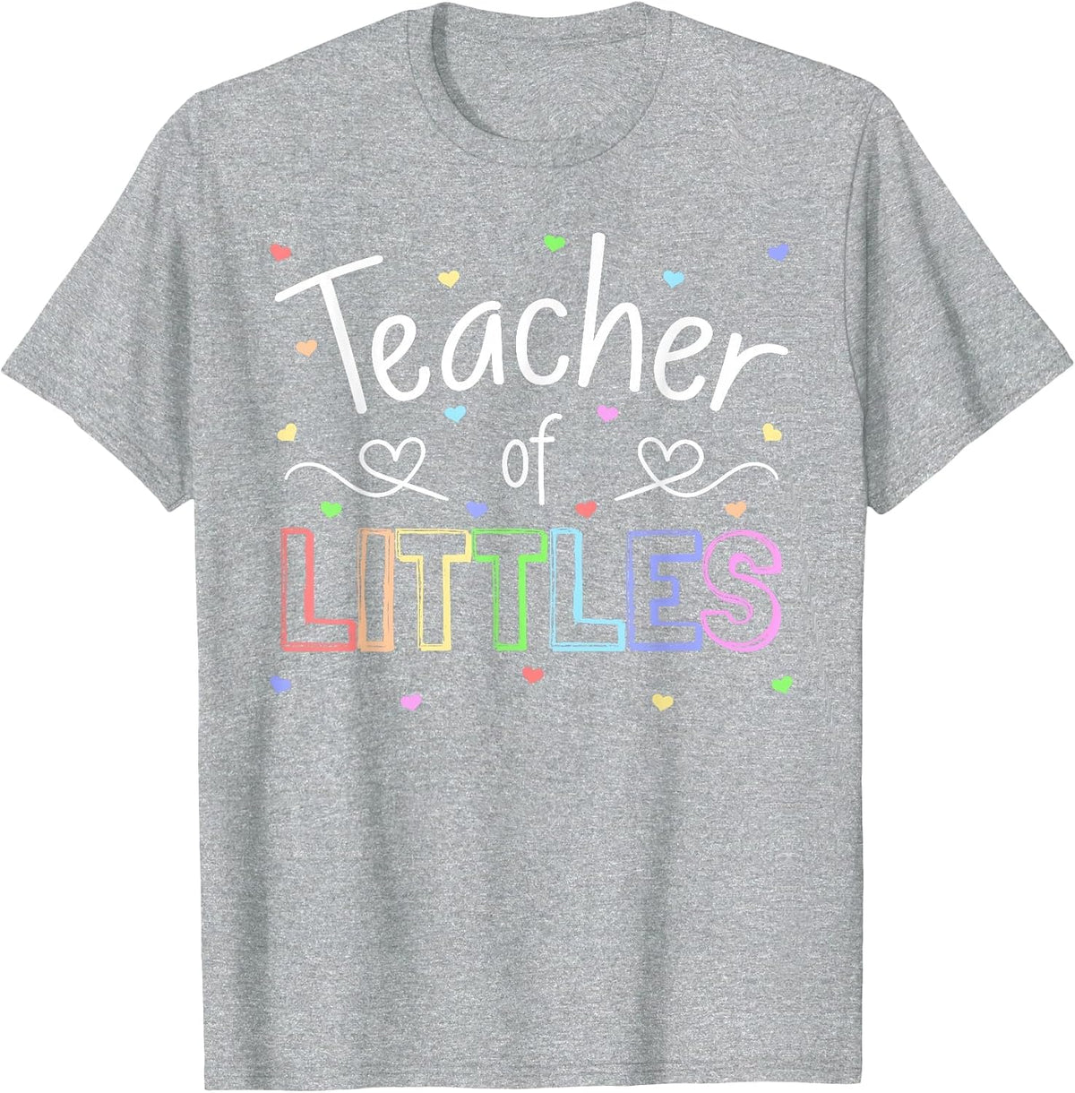 Teacher of Littles Daycare Pre-k Kindergarten Teacher T-Shirt - Heather Grey