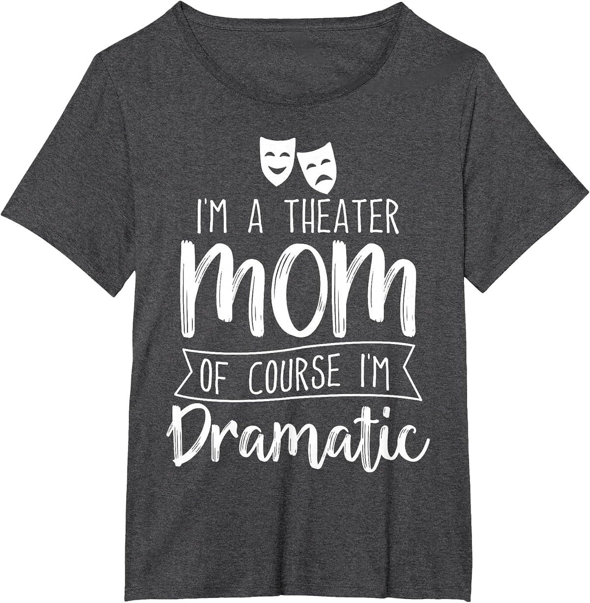 Theater Mom Funny Theater Mommy T-Shirt - Dark Heather Grey