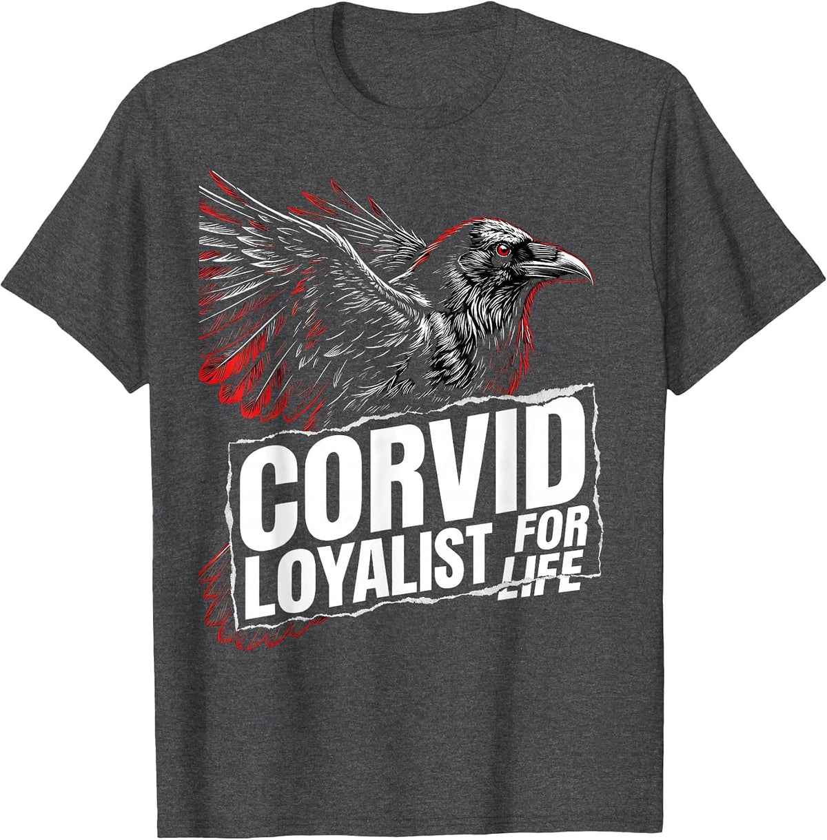 Corvid Loyalist For Life Bird Fan Design T-Shirt - Dark Heather Grey