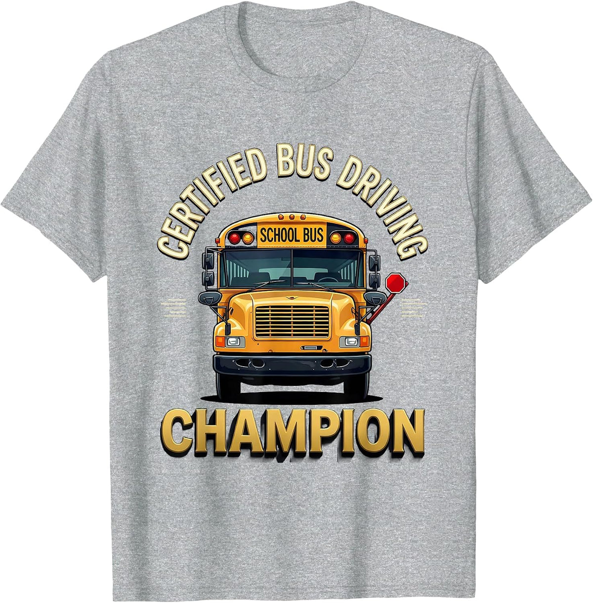 Men's Certified Bus Driving Champion Funny School Bus Driver Humor T-Shirt - Heather Grey
