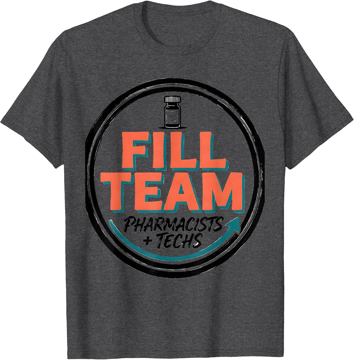 Fill Team Pharmacists Techs Funny Pharmacy Squad Workplace T-Shirt - Dark Heather Grey
