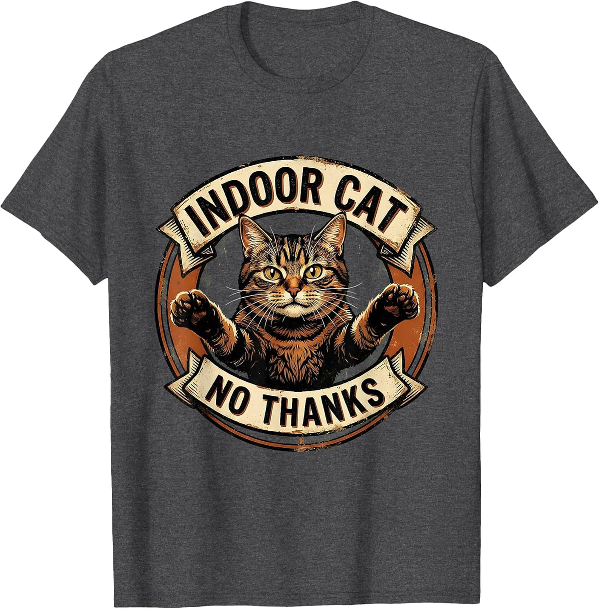 Indoor Cat No Thanks Funny Cat Meme Design T-Shirt - Dark Heather Grey