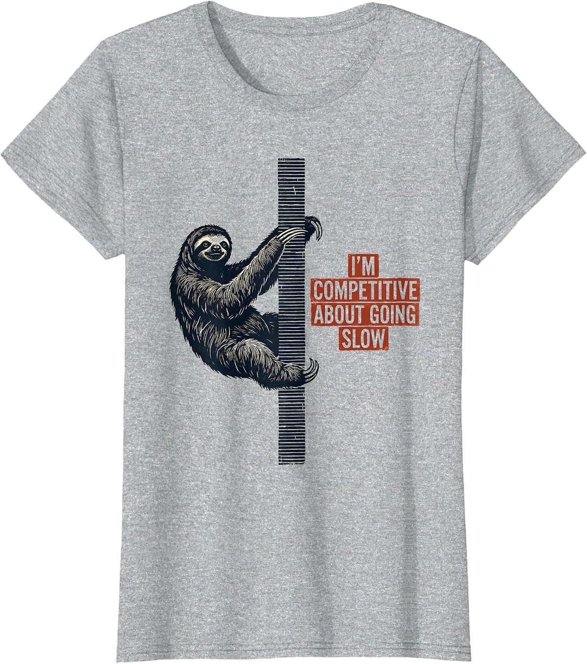 I'm Competitive About Going Slow Funny Sloth Lover Humor T-Shirt - Heather Grey