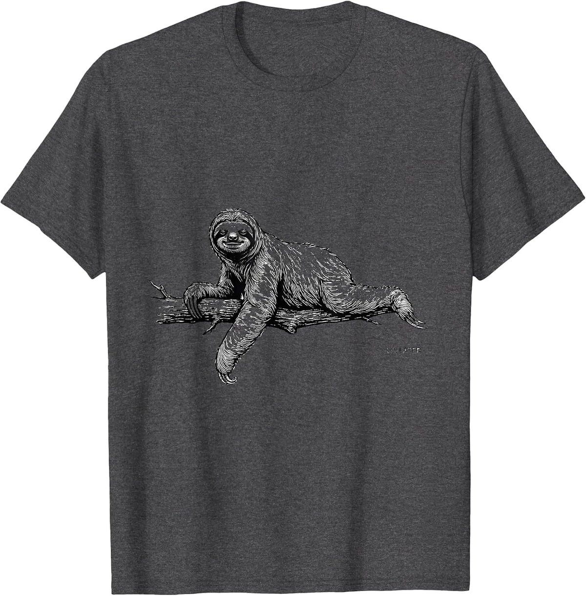 Eh, Later Funny Sloth Lover Lazy Humor T-Shirt - Dark Heather Grey