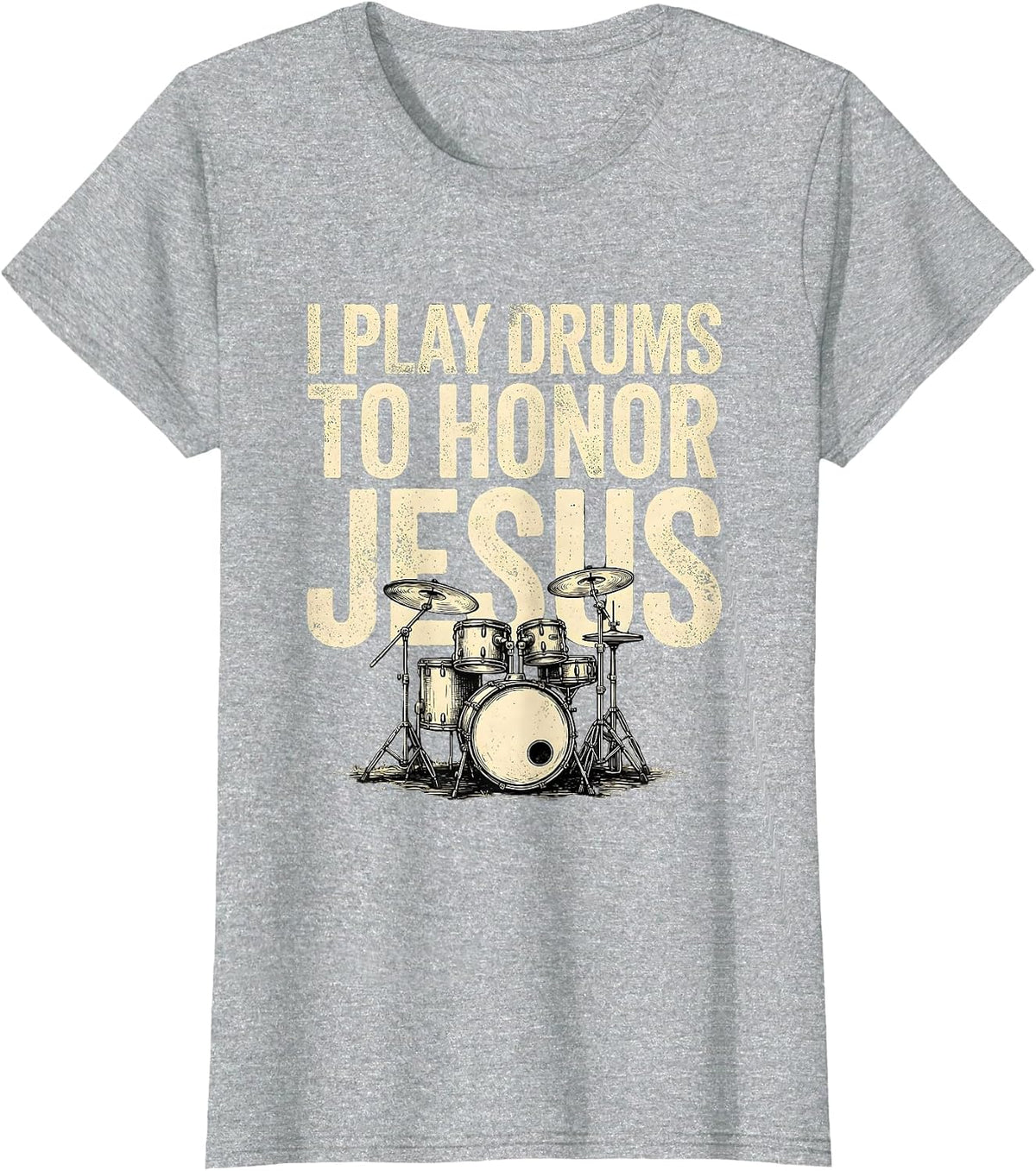 I Play Drums To Honor Jesus Distressed Christian Drummer T-Shirt - Heather Grey