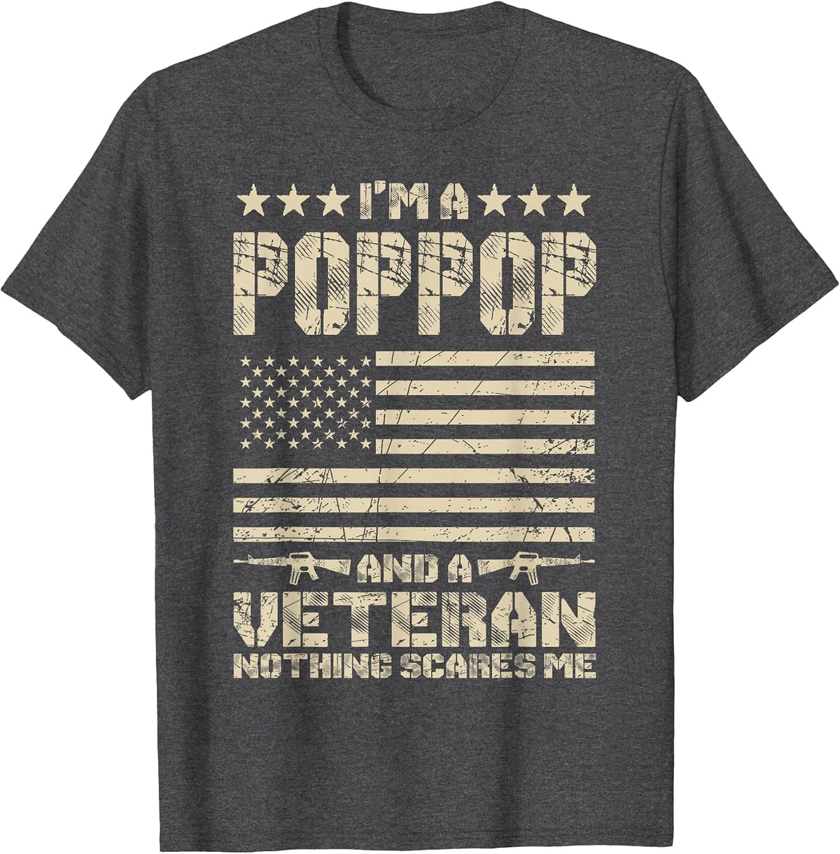 I'm a Poppop and a Veteran Nothing Scares Me Proud US Army T-Shirt - Dark Heather Grey