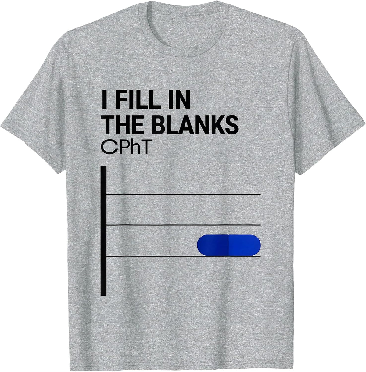 Men's I Fill In The Blanks CPhT Funny Pharmacy Tech Pun T-Shirt - Heather Grey