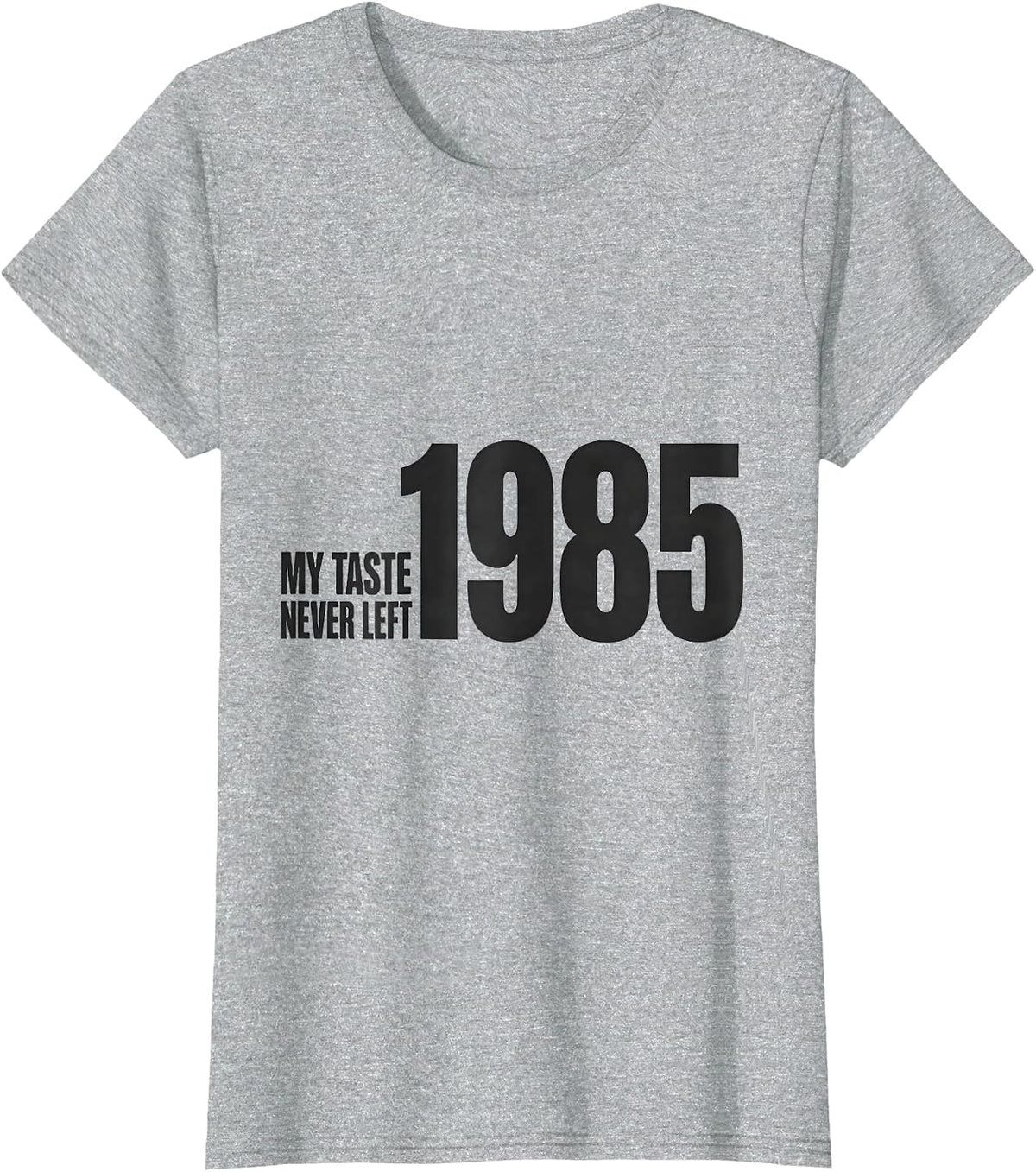 Women's My Taste Never Left 1985 Retro 80s Nostalgia Synthwave T-Shirt - Heather Grey