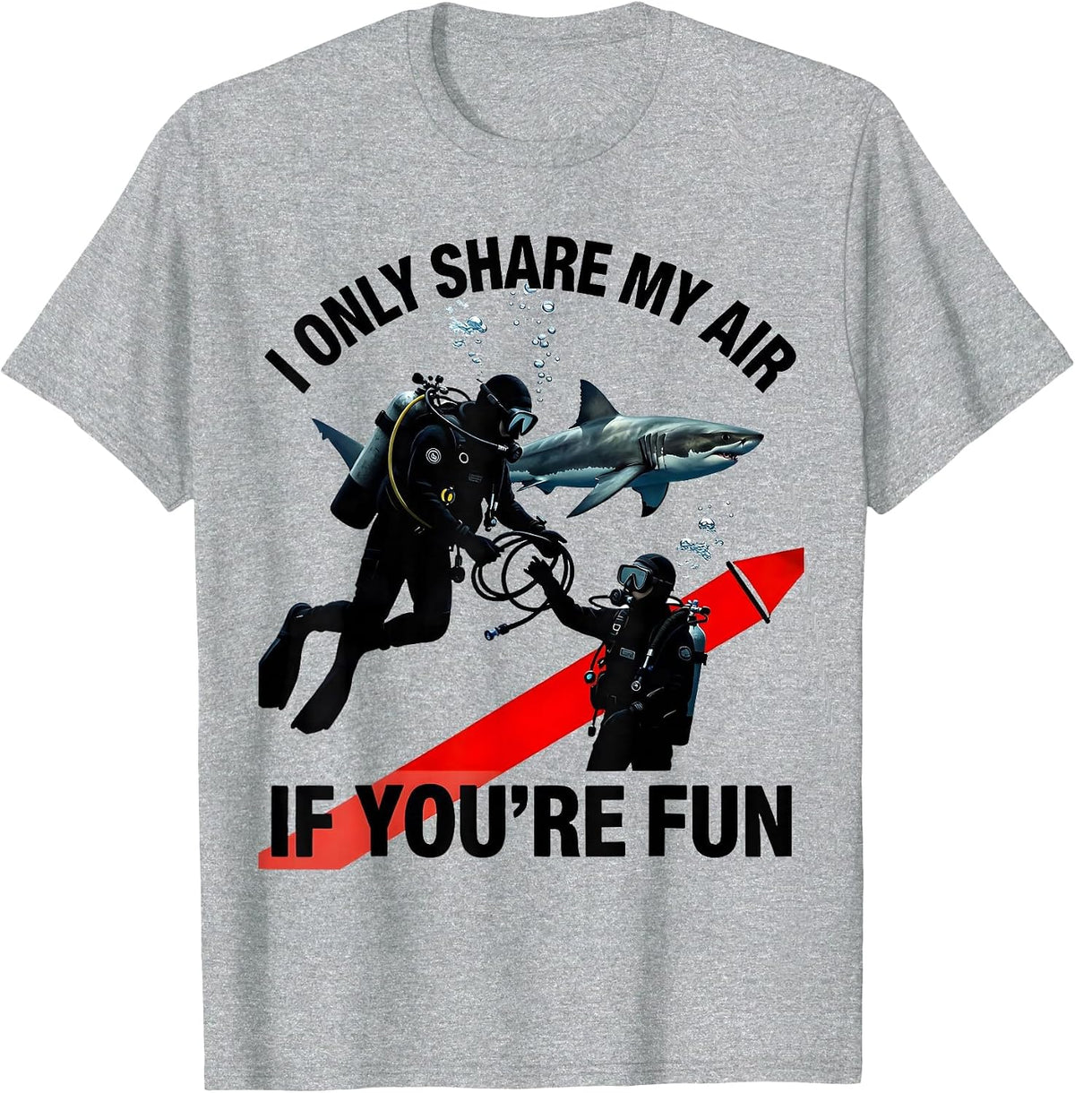 Men's I Only Share My Air If You're Fun Funny Scuba Diver Gift T-Shirt - Heather Grey