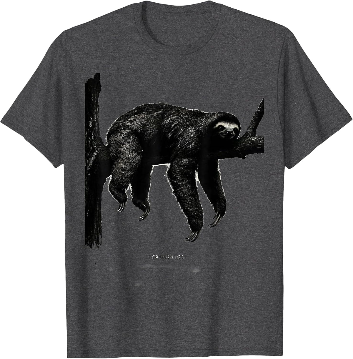Men's I Go When I Go Funny Sloth Lover Lazy Humor Gift T-Shirt - Dark Heather Grey
