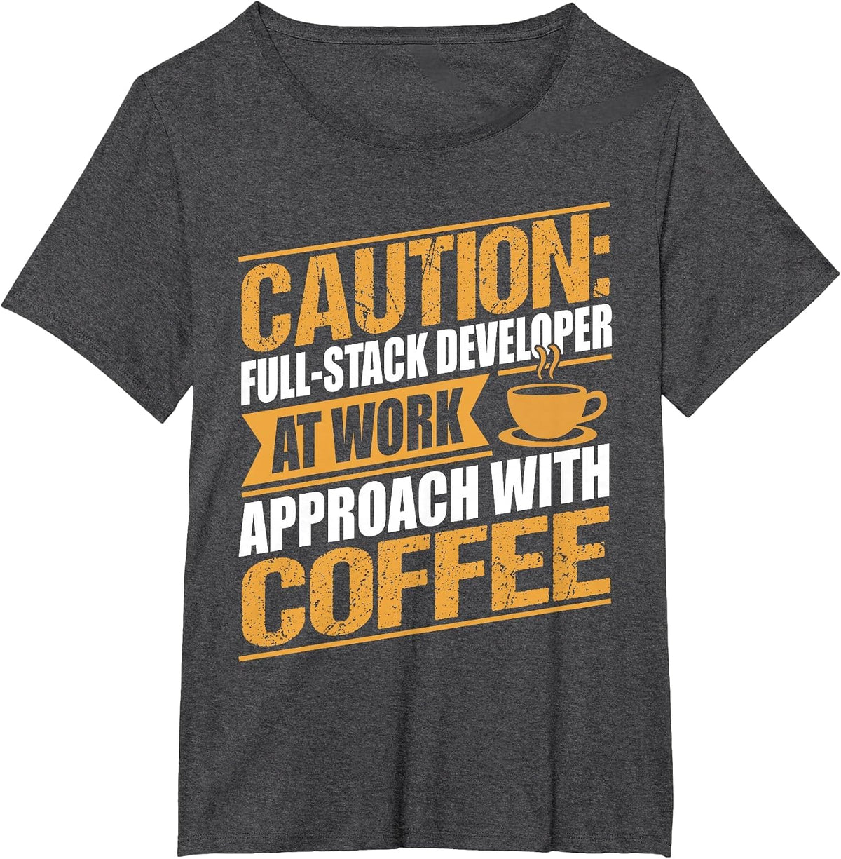Funny Full-Stack Developer Coffee Men Women T-Shirt - Dark Heather Grey
