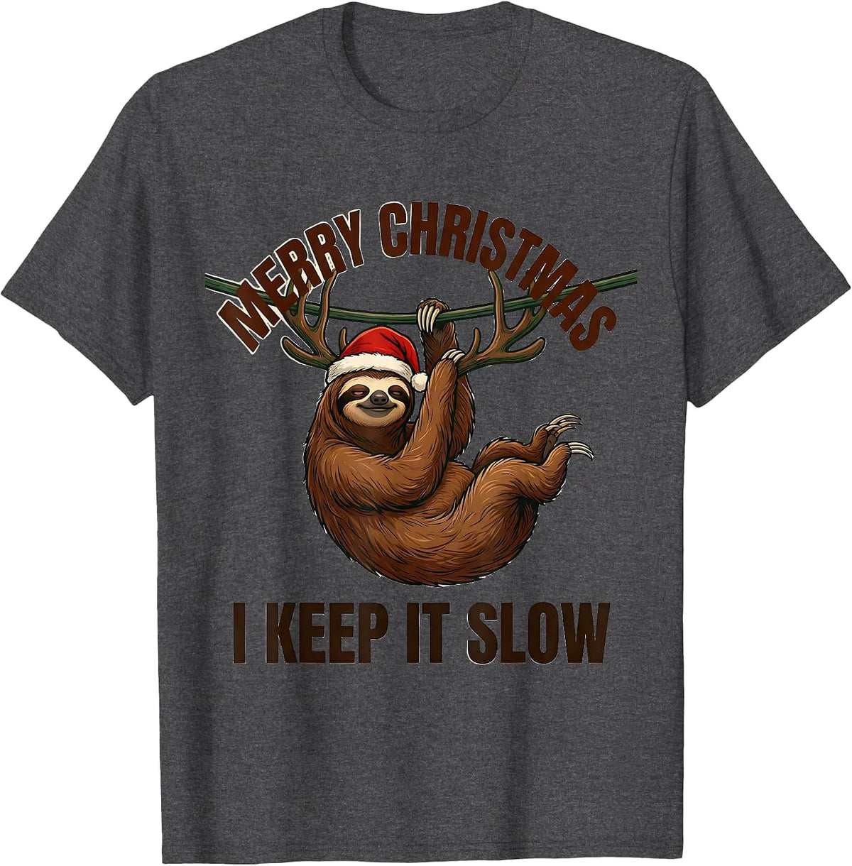 Merry Christmas I Keep It Slow Funny Sloth Lover Holiday T-Shirt - Dark Heather Grey