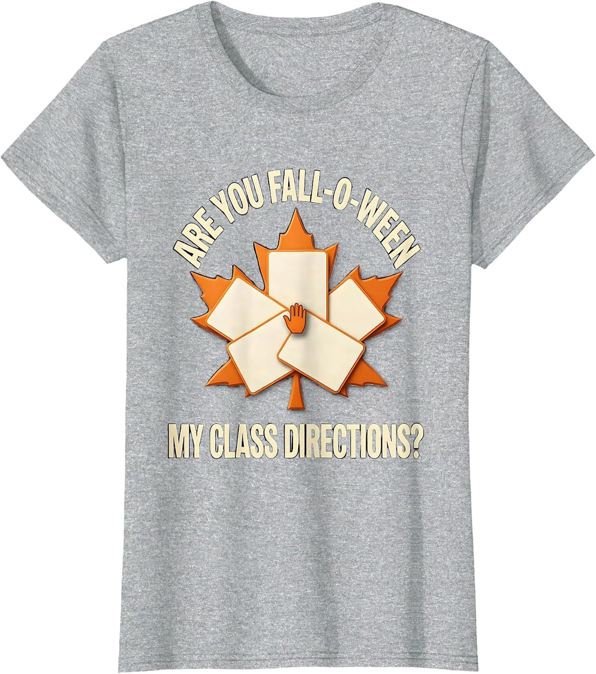 Women's Are You Fall-O-Ween My Class Directions Teacher T-Shirt - Heather Grey
