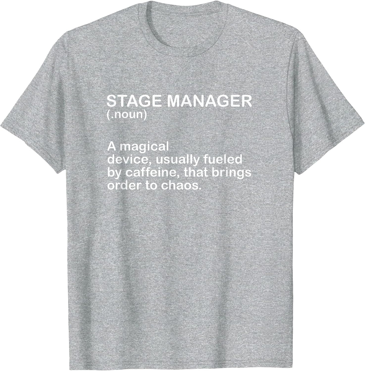 Theater Crew Broadway Musical Theater Stage Manager Meaning T-Shirt - Heather Grey