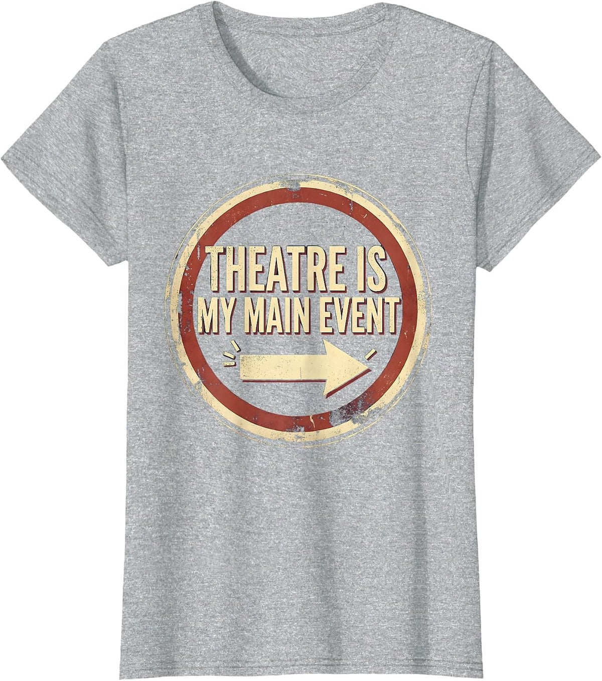 Theatre Is My Main Event Vintage Funny Theatre Kid Musical T-Shirt - Heather Grey