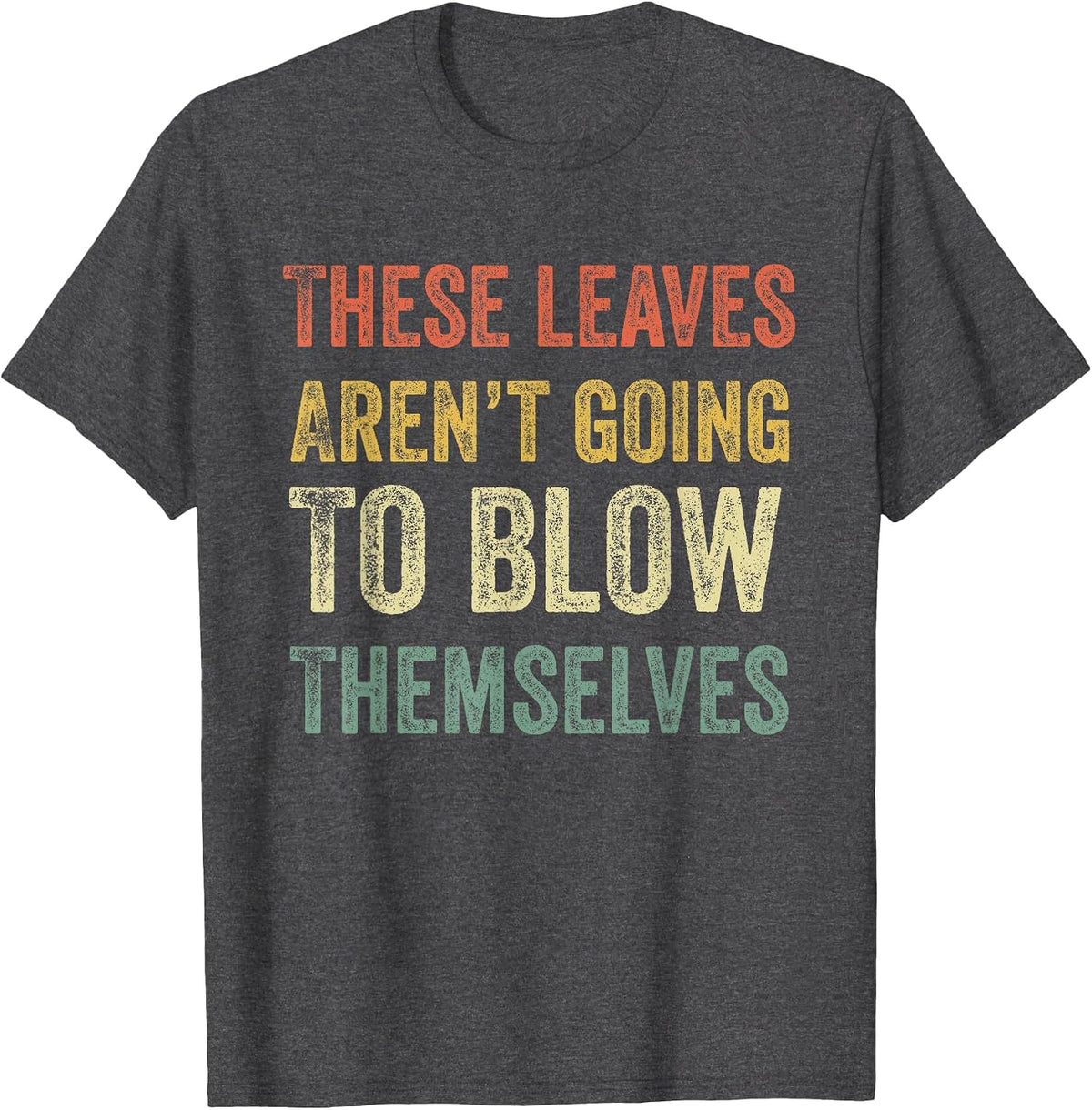 Retro Yard Work Landscape Lawn Care Worker Funny Leaf Blower T-Shirt - Dark Heather Grey