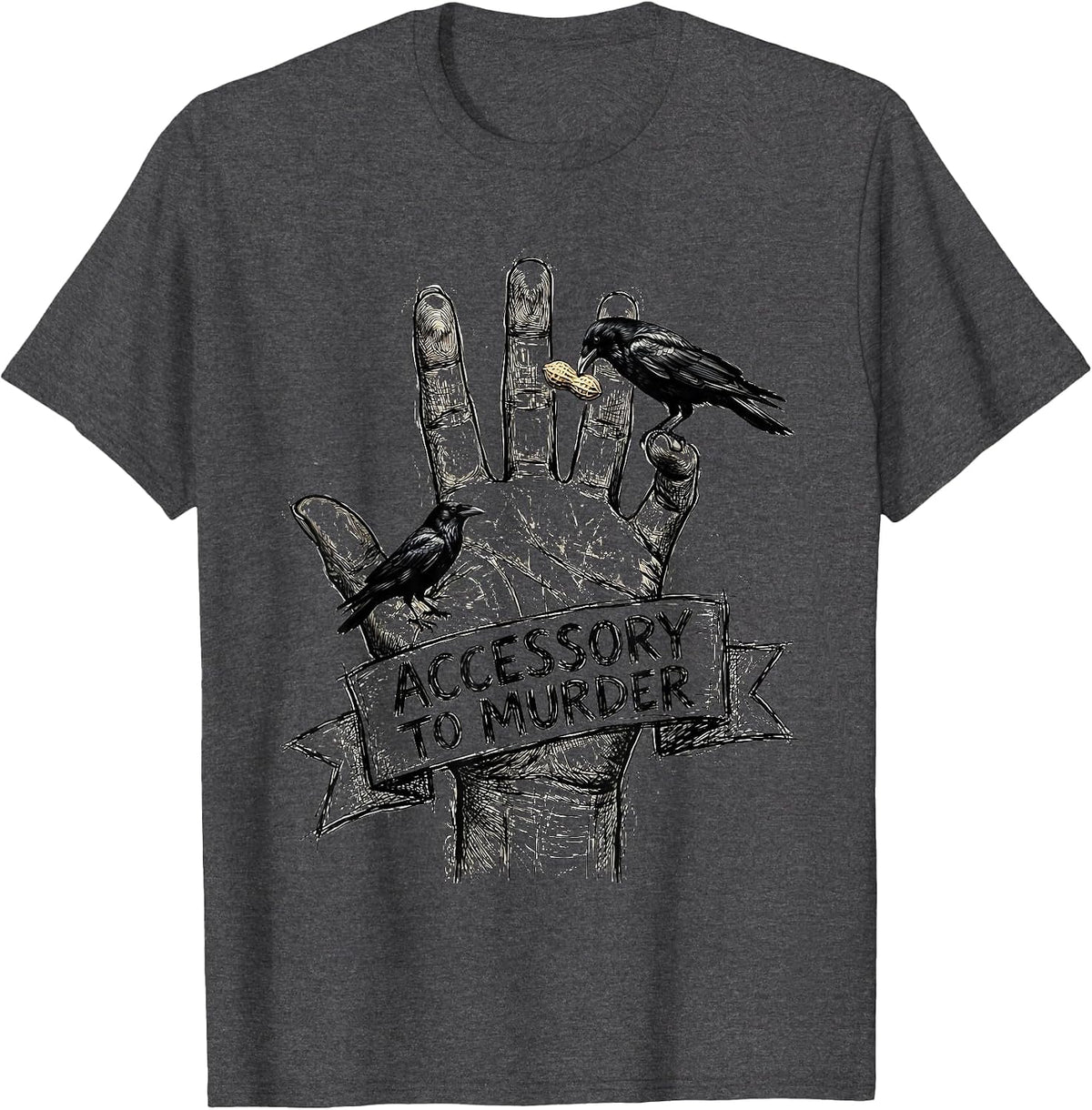 Accessory To Murder Hand Sketched Crow Murder Dark Humor T-Shirt - Dark Heather Grey
