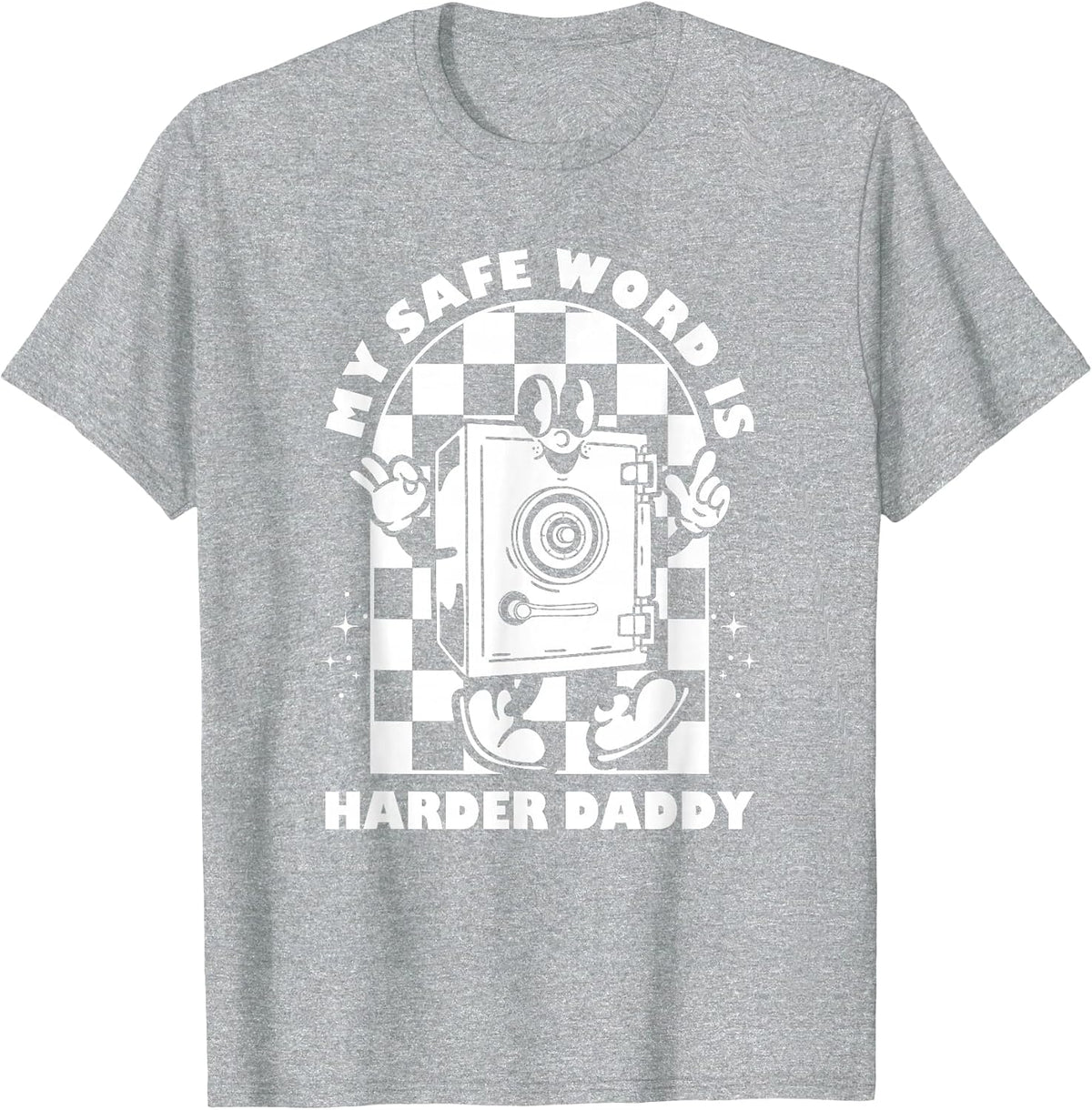 My Safe Word is Harder Daddy, Funny Meme T-Shirt - Heather Grey