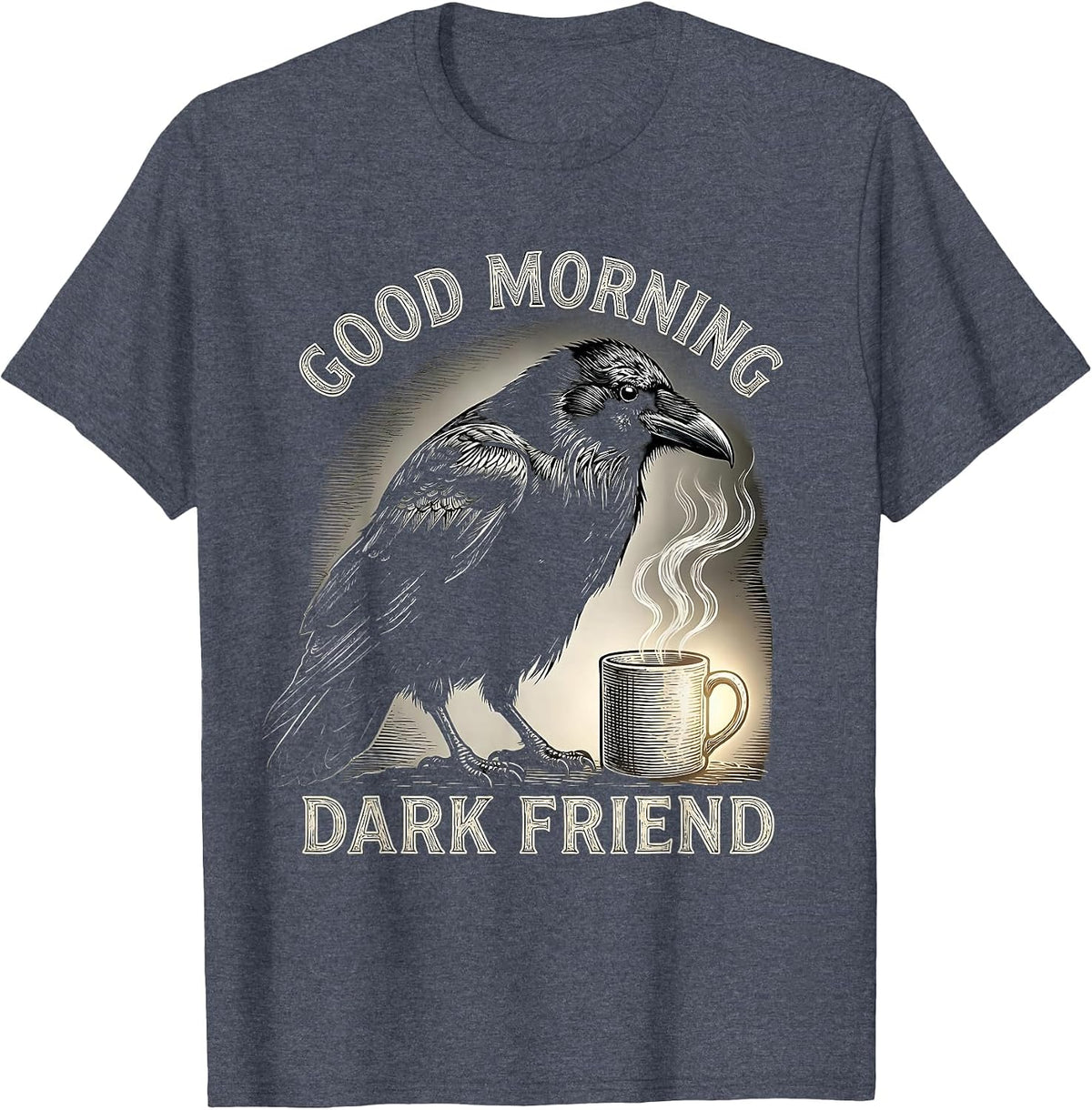 Good Morning, Dark Friend Gothic Raven Coffee Humor T-Shirt - Heather Blue