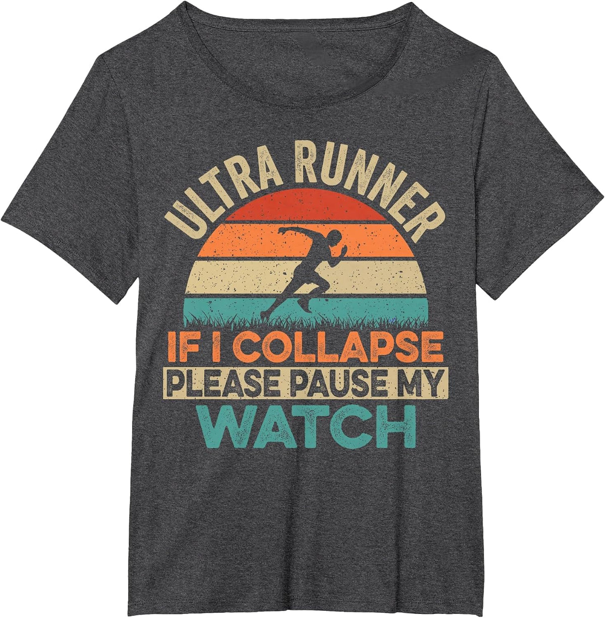 Ultra Marathon - Pause My Watch If I Collapse T-Shirt - Dark Heather Grey
