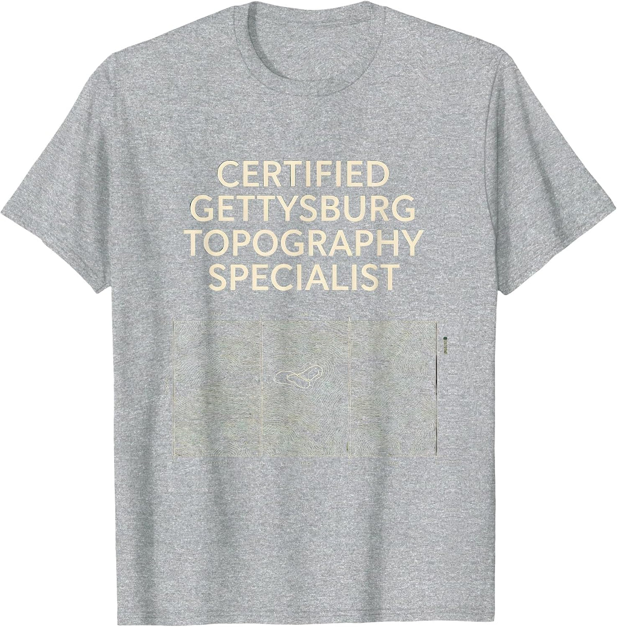 Men's Certified Gettysburg Topography Specialist History Teacher T-Shirt - Heather Grey