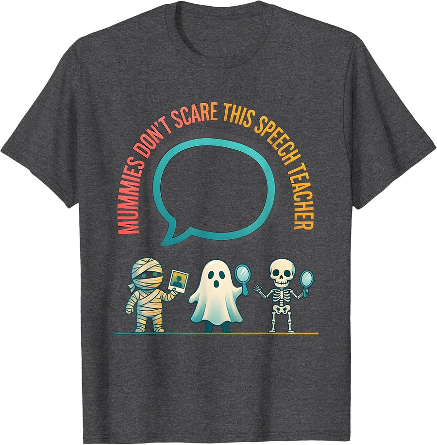 Men's Mummies Don't Scare This Speech Teacher Halloween Teacher T-Shirt - Dark Heather Grey