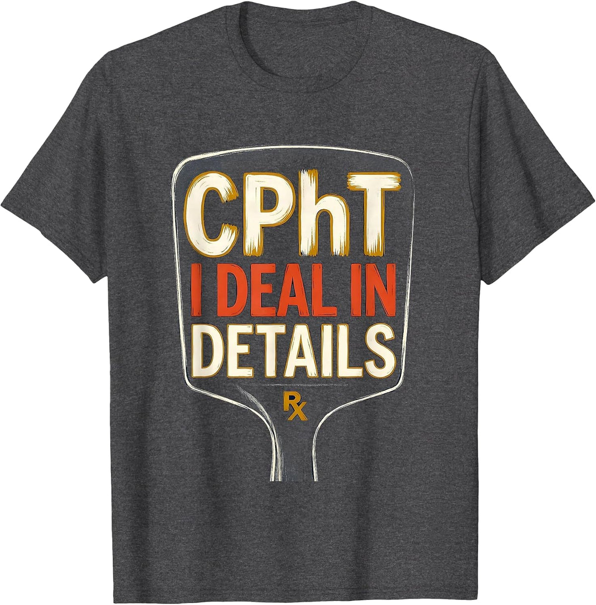 CPhT: I Deal In Details Funny Pharmacy Technician Humor T-Shirt - Dark Heather Grey