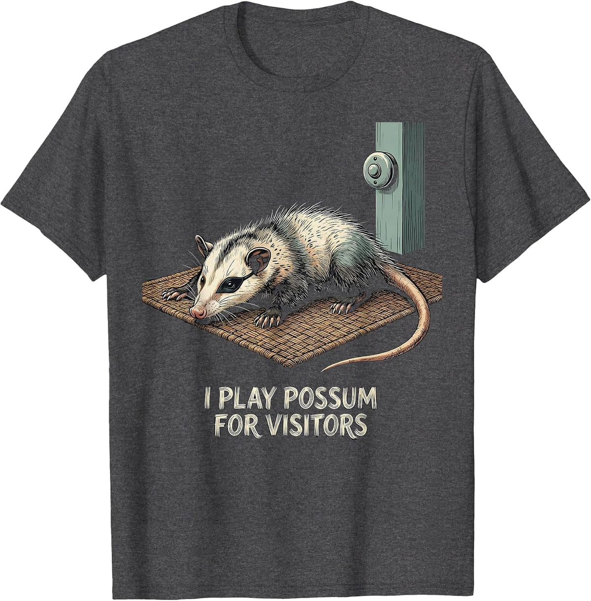 I Play Possum For Visitors Funny Opossum Meme Animal Humor T-Shirt - Dark Heather Grey