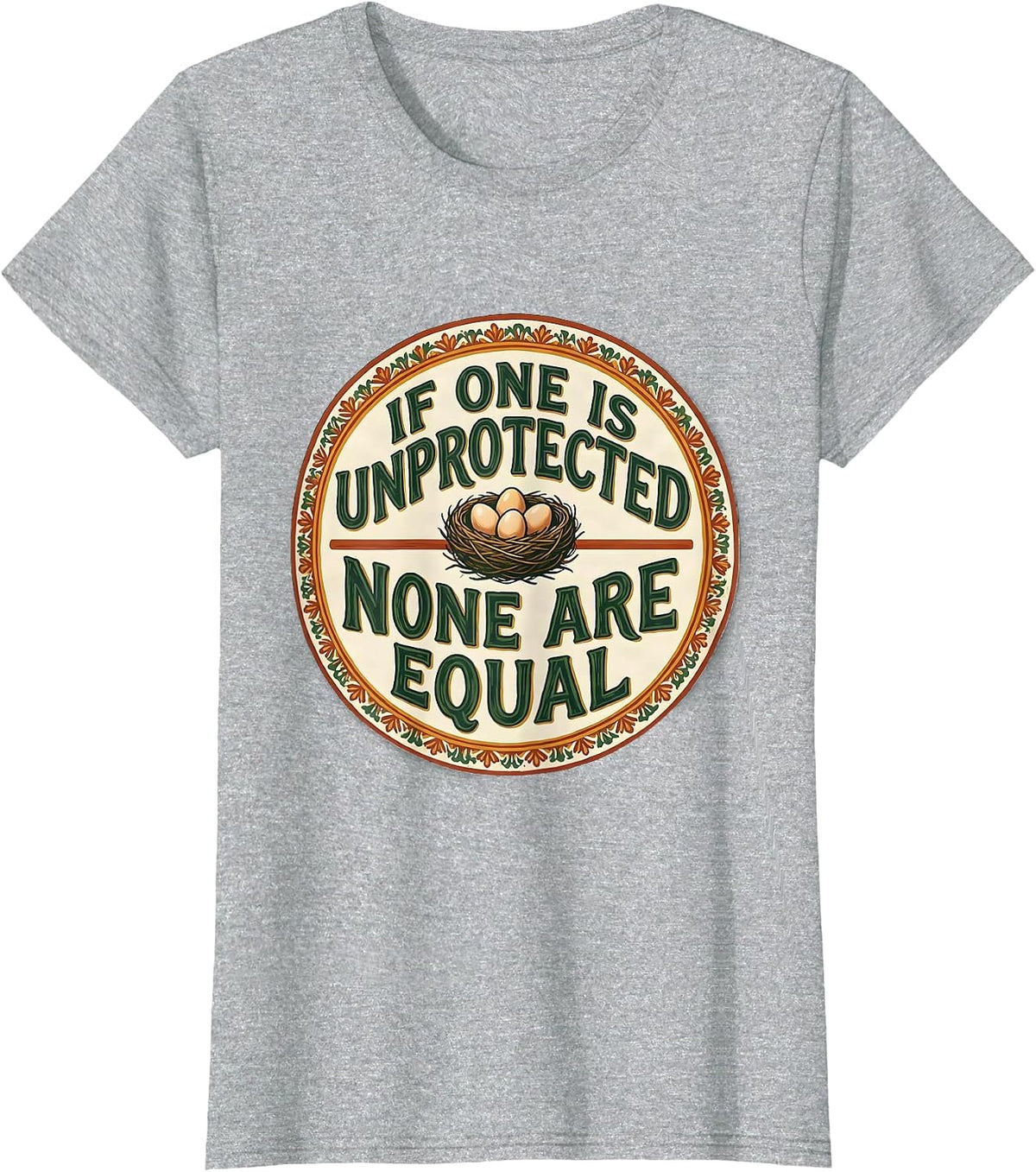 Women's If One Is Unprotected None Are Equal Feminist Activist T-Shirt - Heather Grey