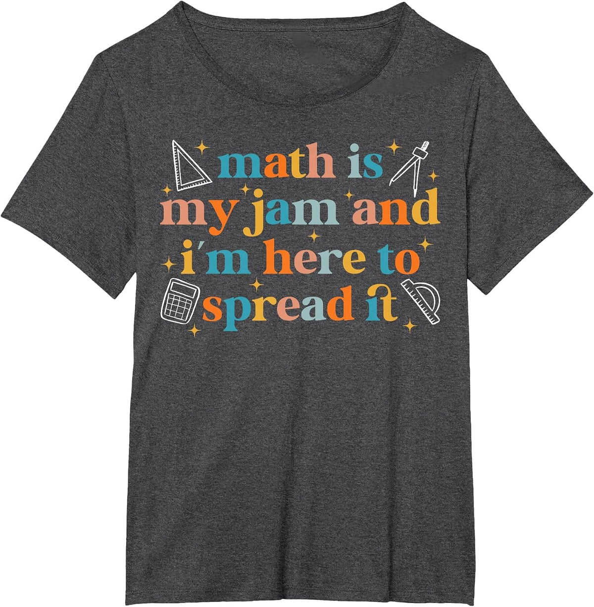 Math is My Jam and I'm Here to Spread It Funny Math Teacher T-Shirt - Dark Heather Grey