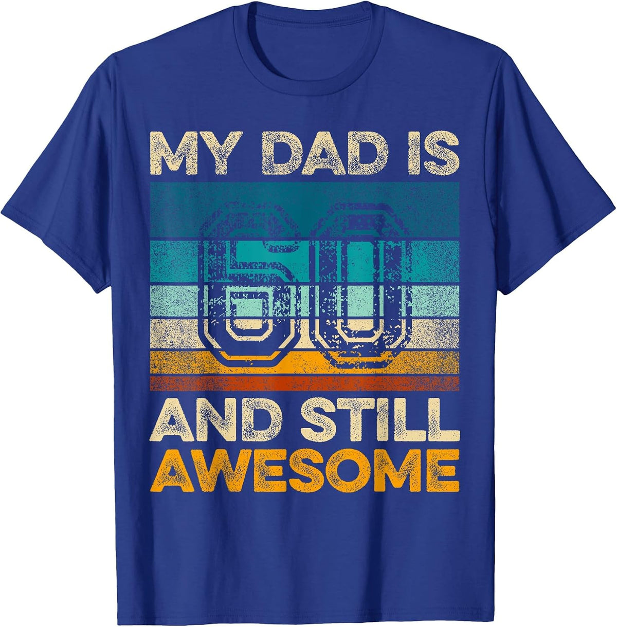 My Dad is 60 and Still Awesome 60th Birthday Vintage Retro T-Shirt - Royal Blue