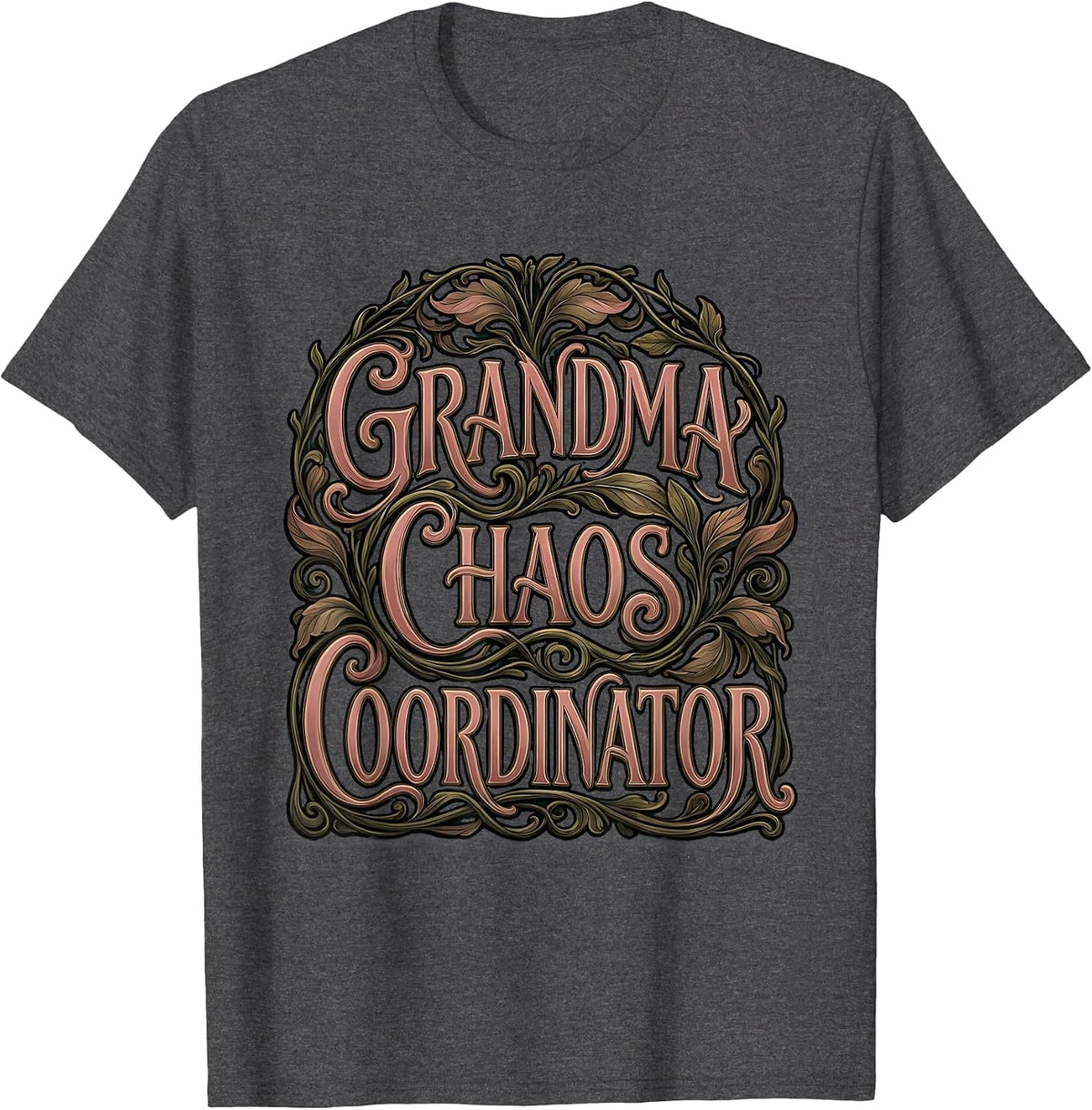 Grandma Chaos Coordinator Funny Grandma Design T-Shirt - Dark Heather Grey