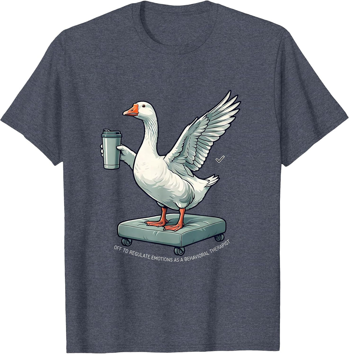 Off To Regulate Emotions As A Behavioral Therapist Funny T-Shirt - Heather Blue