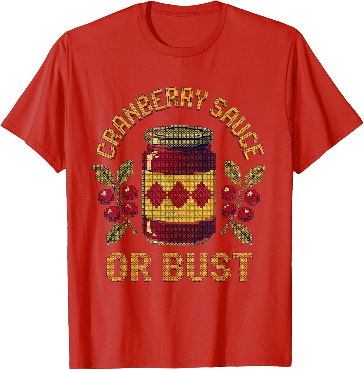 Cranberry Sauce Or Bust Thanksgiving Design T-Shirt - Red