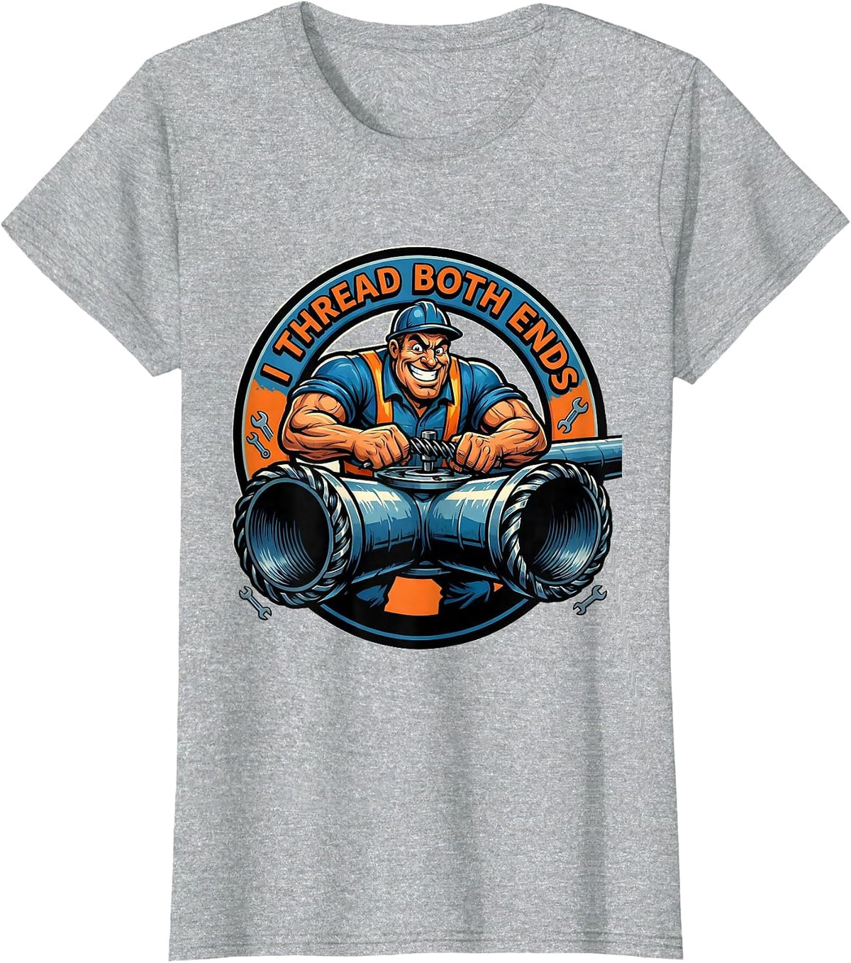 I Thread Both Ends Funny Pipefitter Plumber Gift T-Shirt - Heather Grey