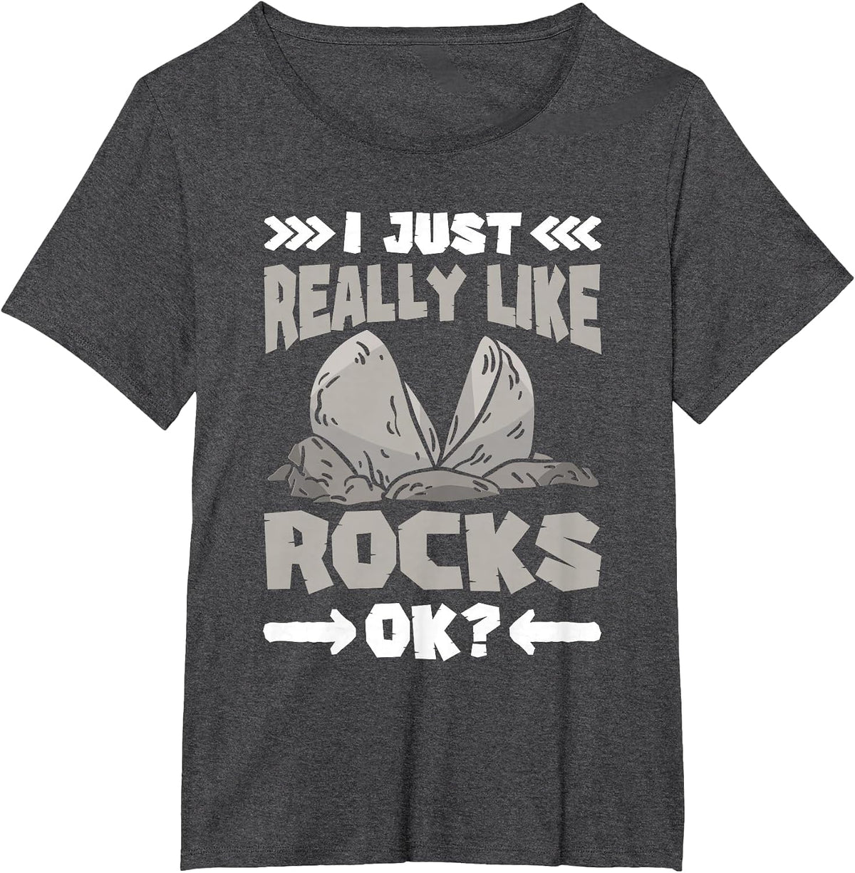 I just Really Like Rocks OK Rock Collector T-Shirt - Dark Heather Grey