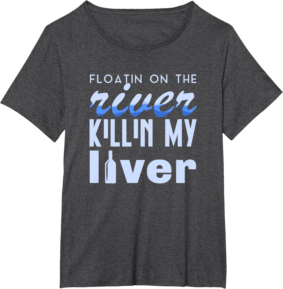 Floating On The River Killing My Lever Rafting T-Shirt - Dark Heather Grey