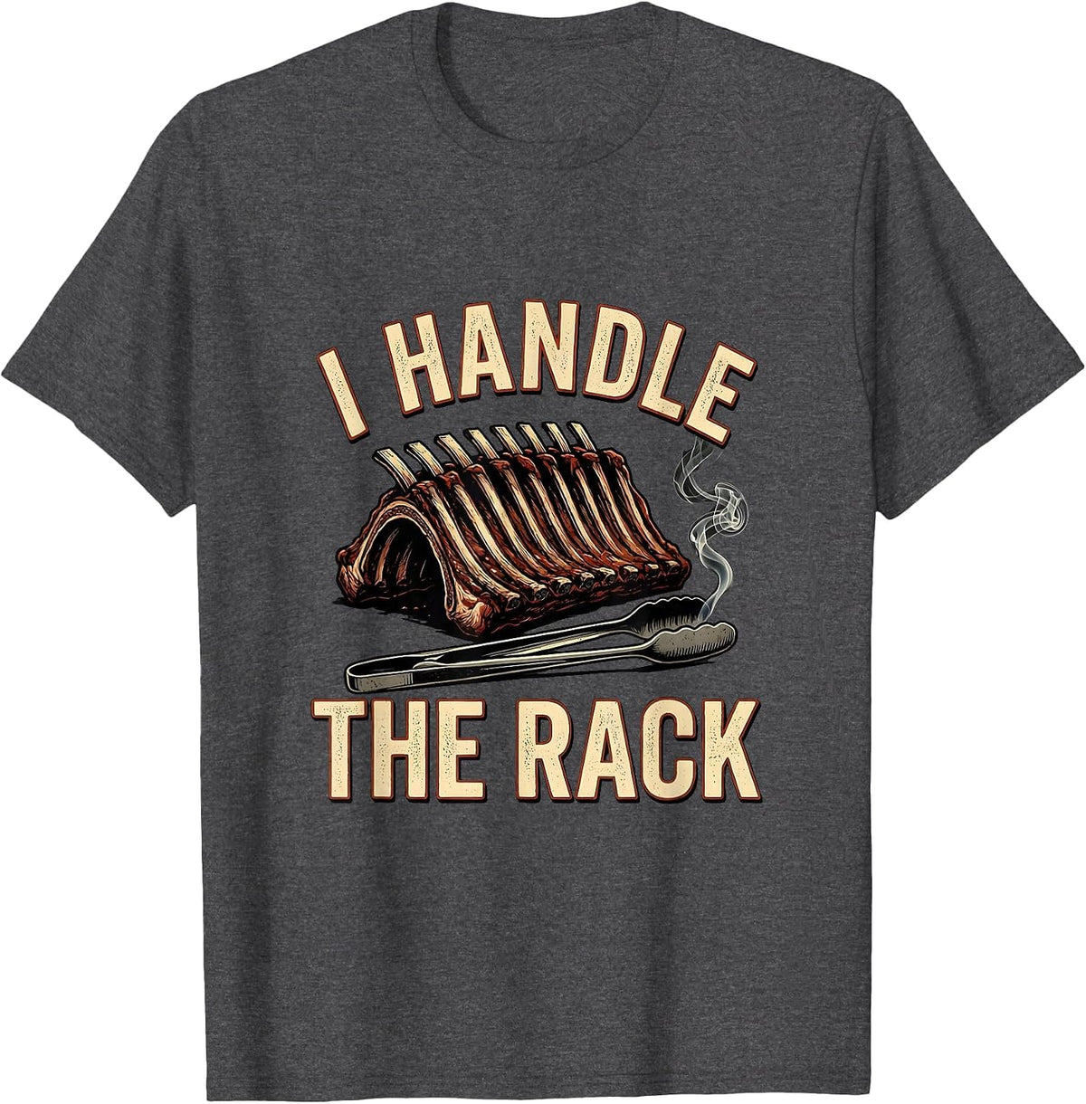 Men's I Handle The Rack Funny BBQ Pitmaster Grilling Humor T-Shirt - Dark Heather Grey