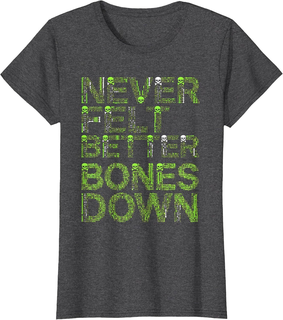 Women's Never Felt Better Bones Down Skeleton Design T-Shirt - Dark Heather Grey