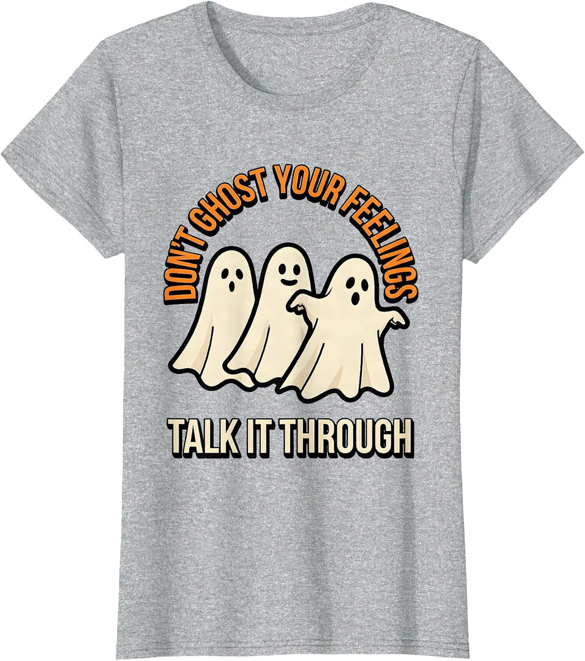 Don't Ghost Your Feelings—Talk It Through Halloween T-Shirt - Heather Grey