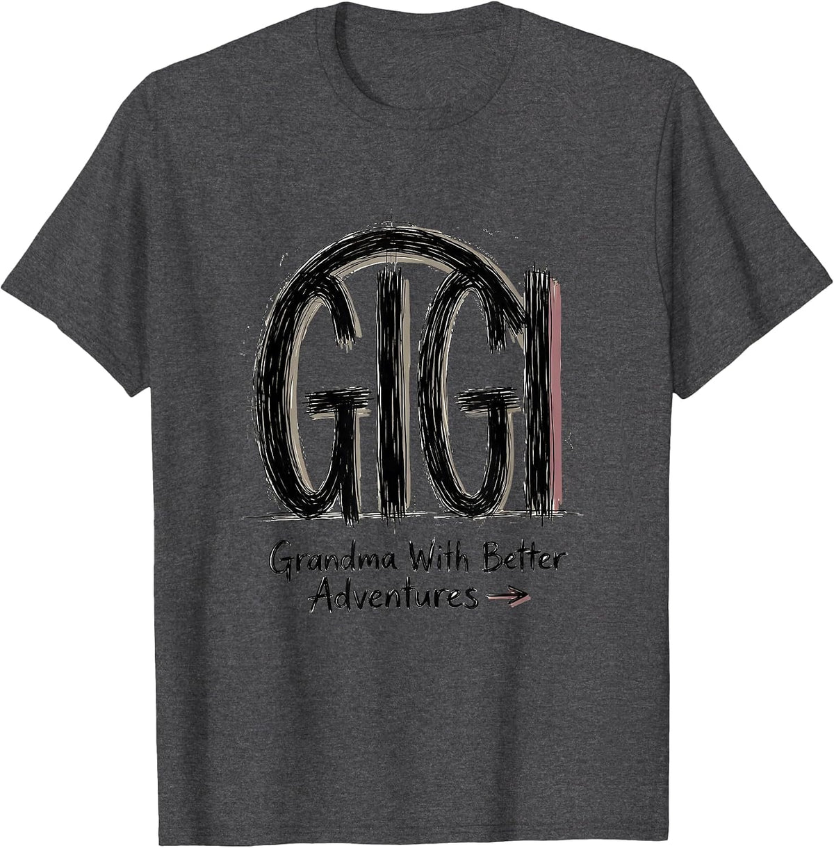 Men's Gigi Grandma With Better Adventures Funny Gift T-Shirt - Dark Heather Grey